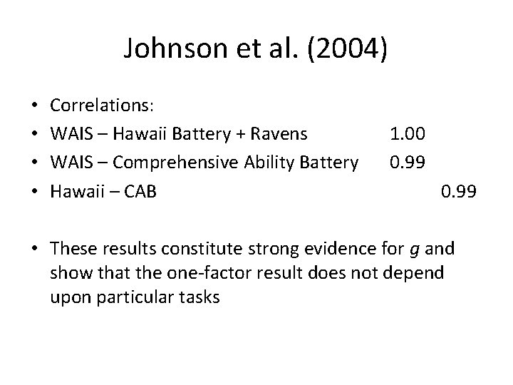 Johnson et al. (2004) • • Correlations: WAIS – Hawaii Battery + Ravens WAIS