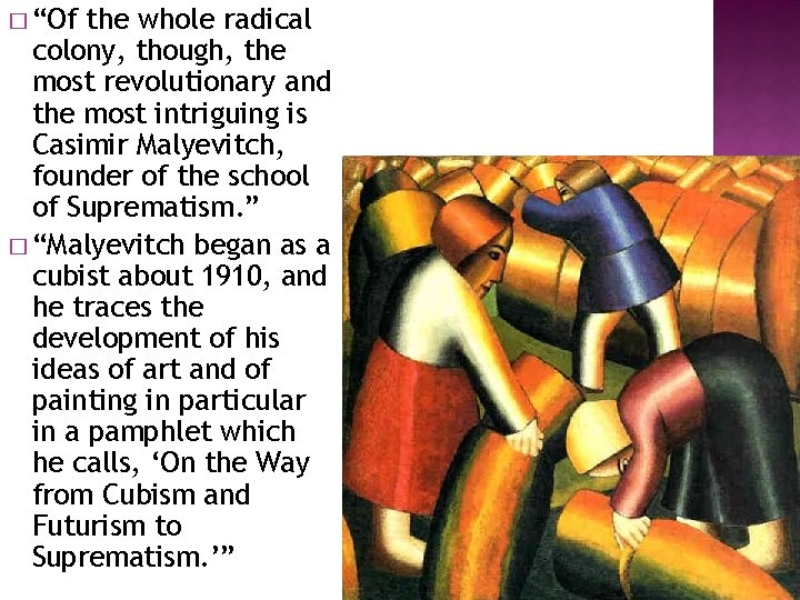 � “Of the whole radical colony, though, the most revolutionary and the most intriguing