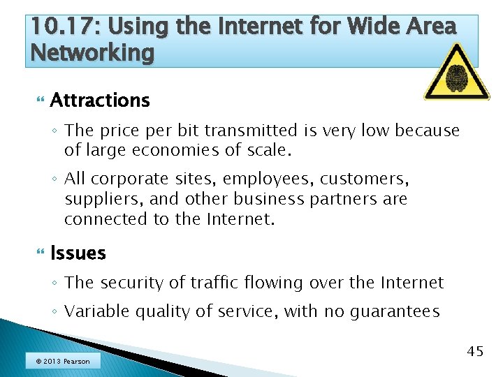 10. 17: Using the Internet for Wide Area Networking Attractions ◦ The price per