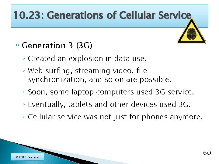 10. 23: Generations of Cellular Service Generation 3 (3 G) ◦ Created an explosion