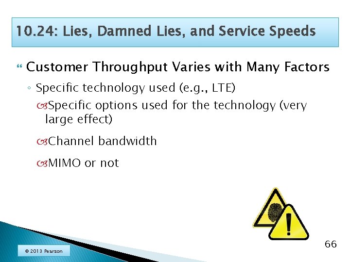 10. 24: Lies, Damned Lies, and Service Speeds Customer Throughput Varies with Many Factors