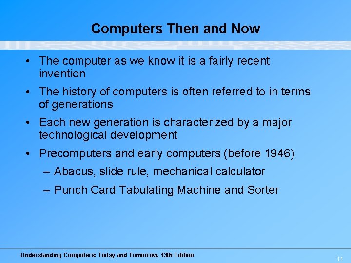 Computers Then and Now • The computer as we know it is a fairly