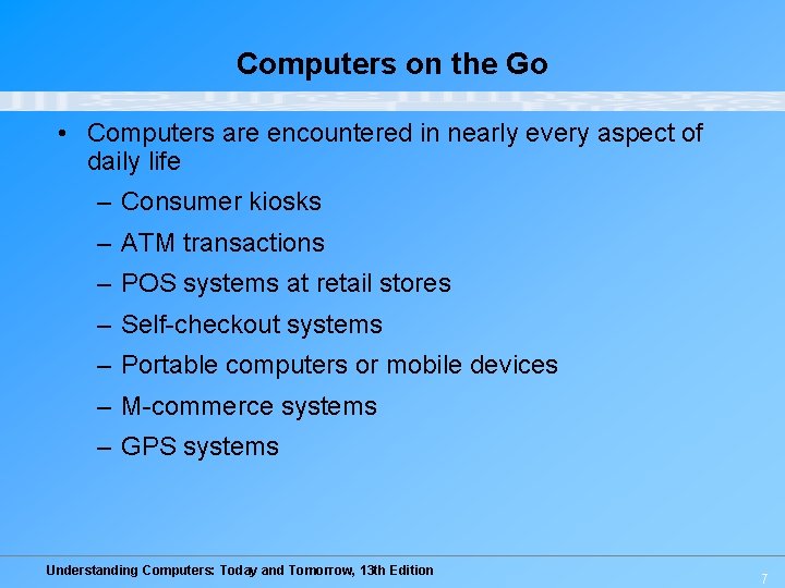 Computers on the Go • Computers are encountered in nearly every aspect of daily