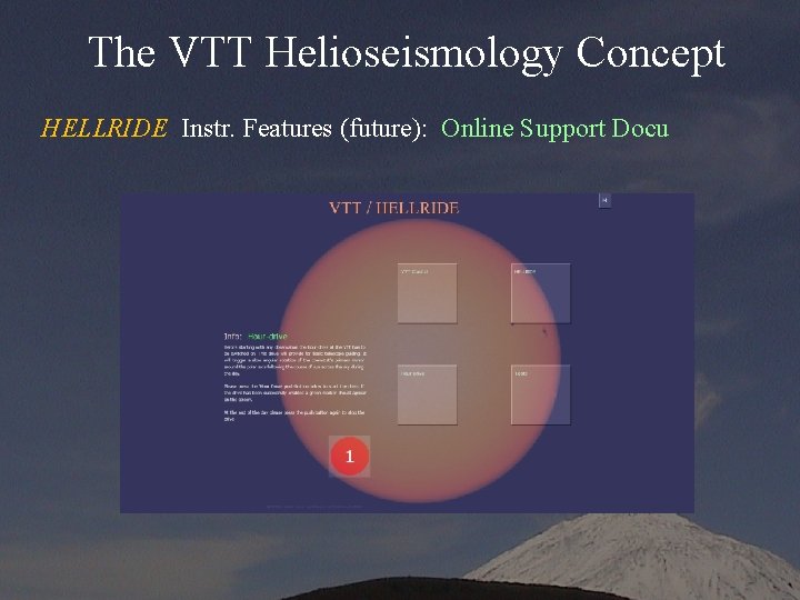 The VTT Helioseismology Concept HELLRIDE Instr. Features (future): Online Support Docu - 