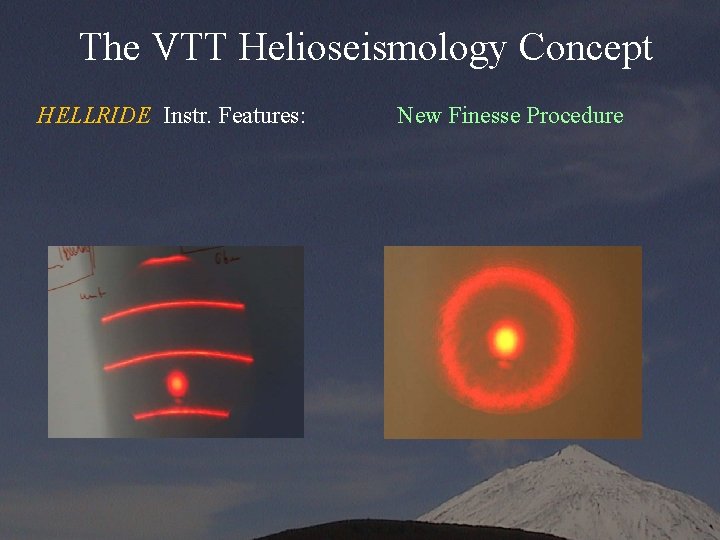 The VTT Helioseismology Concept HELLRIDE Instr. Features: New Finesse Procedure 