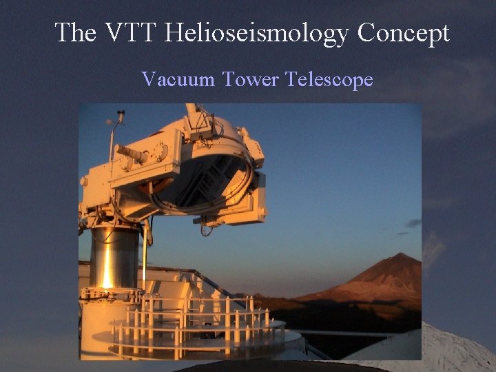 The VTT Helioseismology Concept Vacuum Tower Telescope 