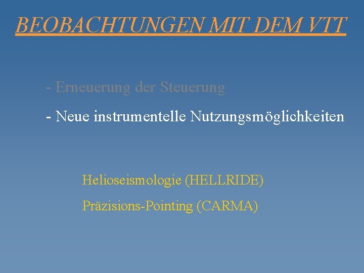 BEOBACHTUNGEN MIT DEM VTT - Erneuerung der Steuerung - Neue instrumentelle Nutzungsmöglichkeiten Helioseismologie (HELLRIDE)