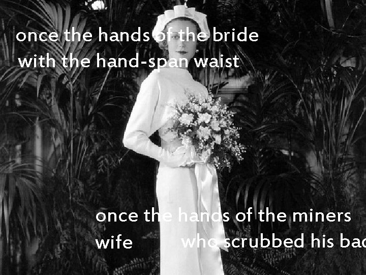 once the hands of the bride with the hand-span waist once the hands of once the hands of the bride with the hand-span waist once the hands of