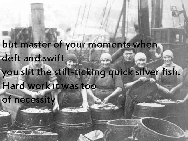 but master of your moments when deft and swift you slit the still-ticking quick but master of your moments when deft and swift you slit the still-ticking quick