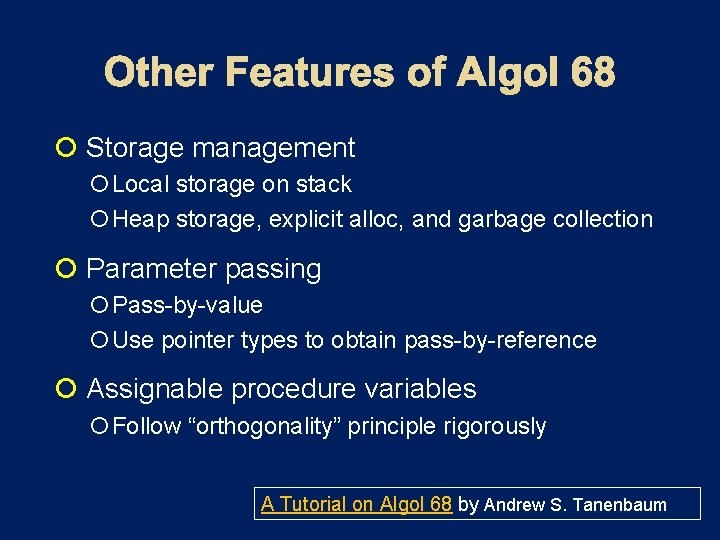  Storage management Local storage on stack Heap storage, explicit alloc, and garbage collection