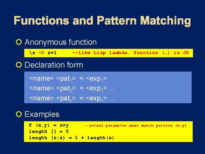  Anonymous function x -> x+1 --like Lisp lambda, function (…) in JS Declaration