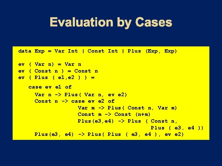 data Exp = Var Int | Const Int | Plus (Exp, Exp) ev (