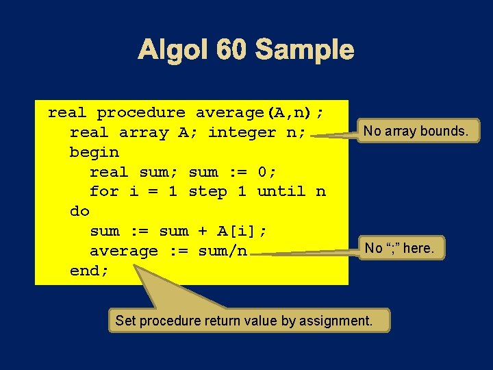 real procedure average(A, n); real array A; integer n; begin real sum; sum :