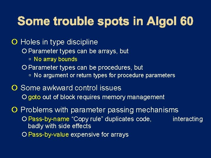  Holes in type discipline Parameter types can be arrays, but No array bounds