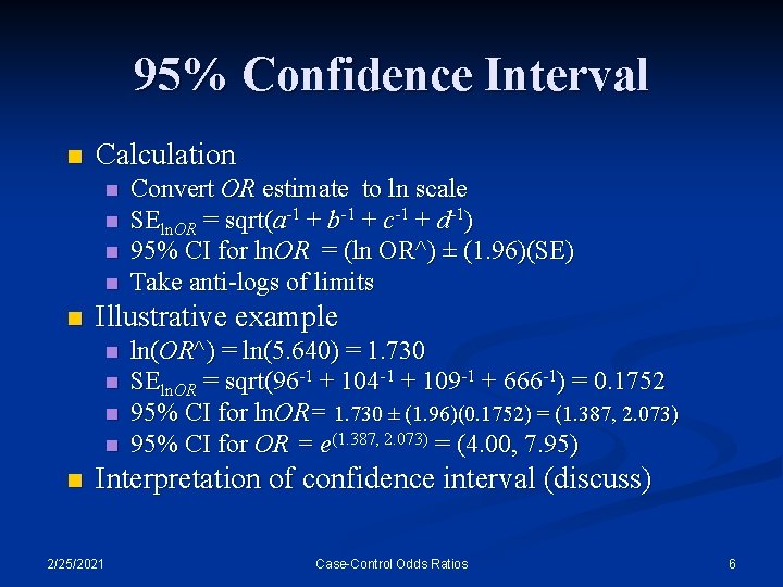95% Confidence Interval n Calculation n n Illustrative example n n n Convert OR