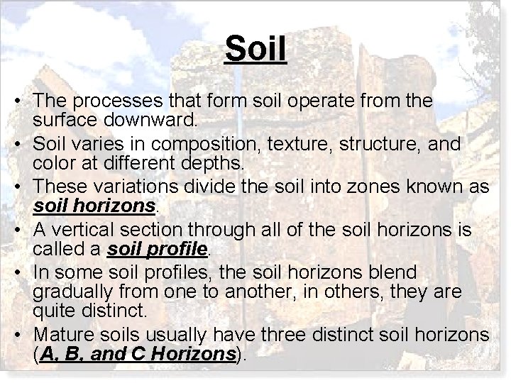 Soil • The processes that form soil operate from the surface downward. • Soil Soil • The processes that form soil operate from the surface downward. • Soil