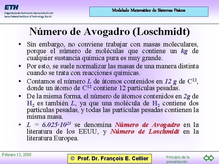 Modelado Matemático de Sistemas Físicos Número de Avogadro (Loschmidt) • Sin embargo, no conviene