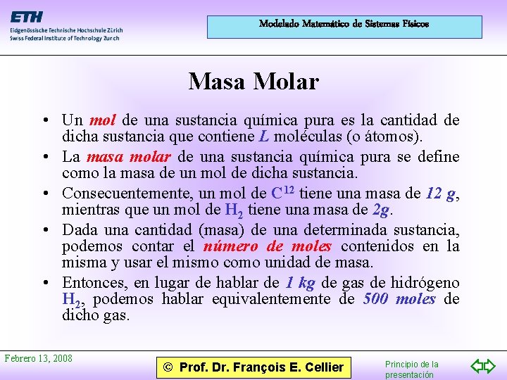 Modelado Matemático de Sistemas Físicos Masa Molar • Un mol de una sustancia química