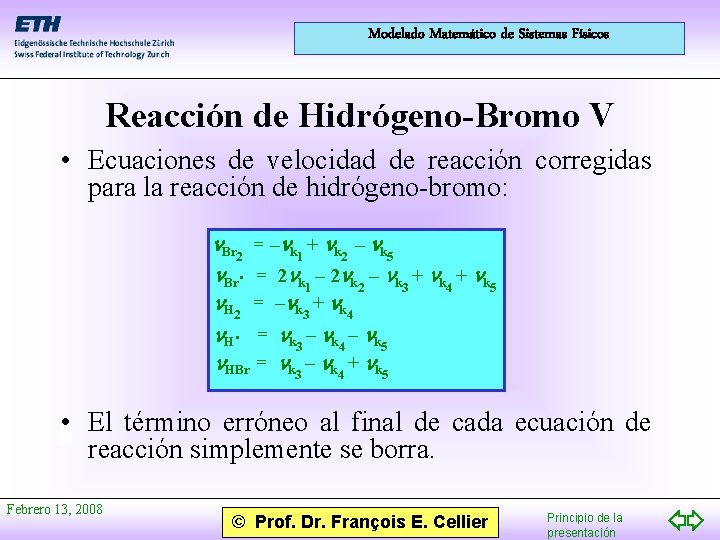 Modelado Matemático de Sistemas Físicos Reacción de Hidrógeno-Bromo V • Ecuaciones de velocidad de