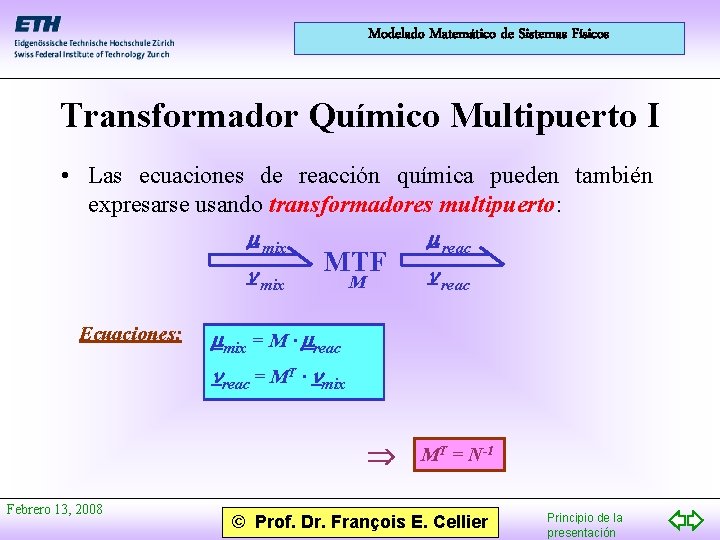 Modelado Matemático de Sistemas Físicos Transformador Químico Multipuerto I • Las ecuaciones de reacción