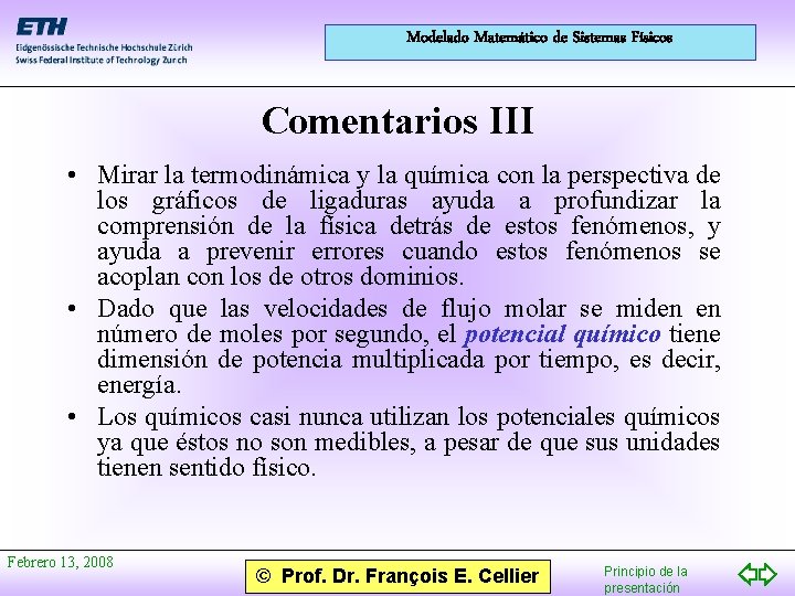 Modelado Matemático de Sistemas Físicos Comentarios III • Mirar la termodinámica y la química