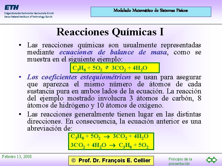 Modelado Matemático de Sistemas Físicos Reacciones Químicas I • Las reacciones químicas son usualmente
