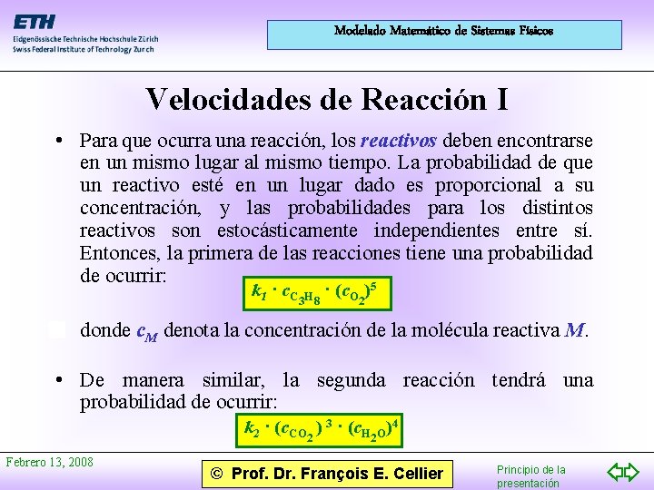 Modelado Matemático de Sistemas Físicos Velocidades de Reacción I • Para que ocurra una