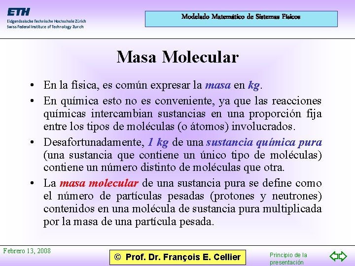 Modelado Matemático de Sistemas Físicos Masa Molecular • En la física, es común expresar