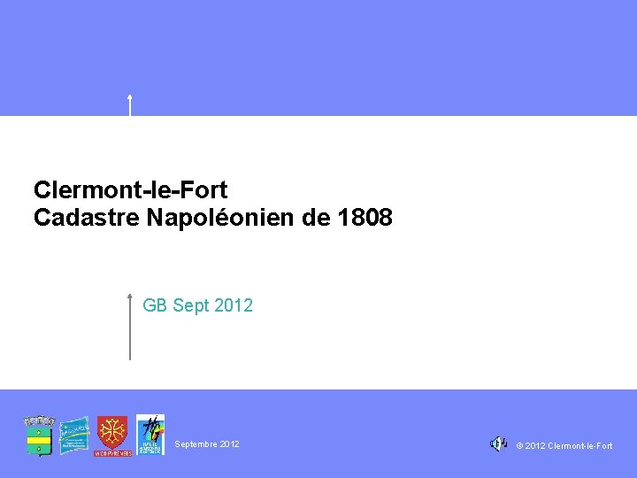 Clermont-le-Fort Cadastre Napoléonien de 1808 GB Sept 2012 Septembre 2012 © 2012 Clermont-le-Fort 