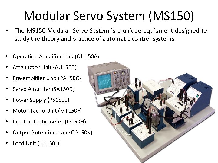 Modular Servo System (MS 150) • The MS 150 Modular Servo System is a