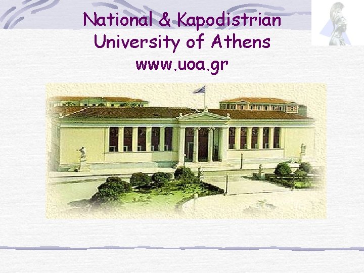 National & Kapodistrian University of Athens www. uoa. gr 