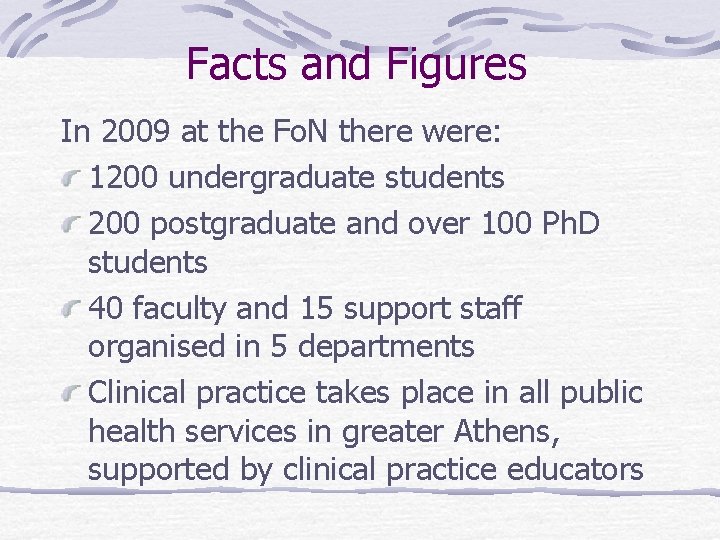 Facts and Figures In 2009 at the Fo. N there were: 1200 undergraduate students