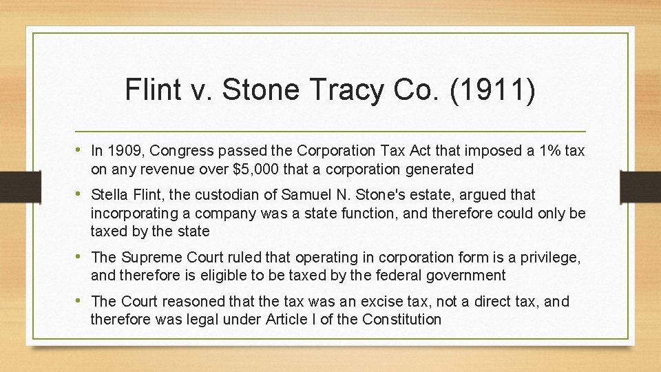 Flint v. Stone Tracy Co. (1911) • In 1909, Congress passed the Corporation Tax