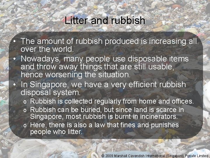 Litter and rubbish • The amount of rubbish produced is increasing all over the