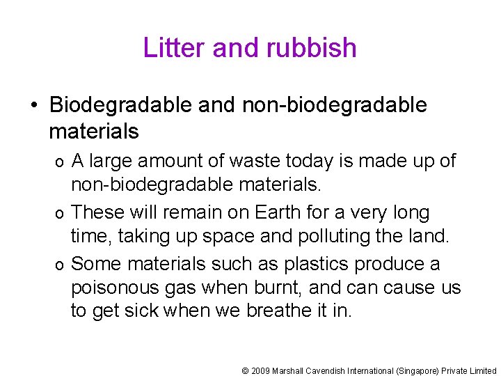 Litter and rubbish • Biodegradable and non-biodegradable materials A large amount of waste today