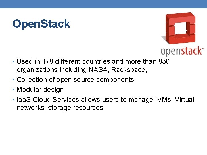 Open. Stack • Used in 178 different countries and more than 850 organizations including