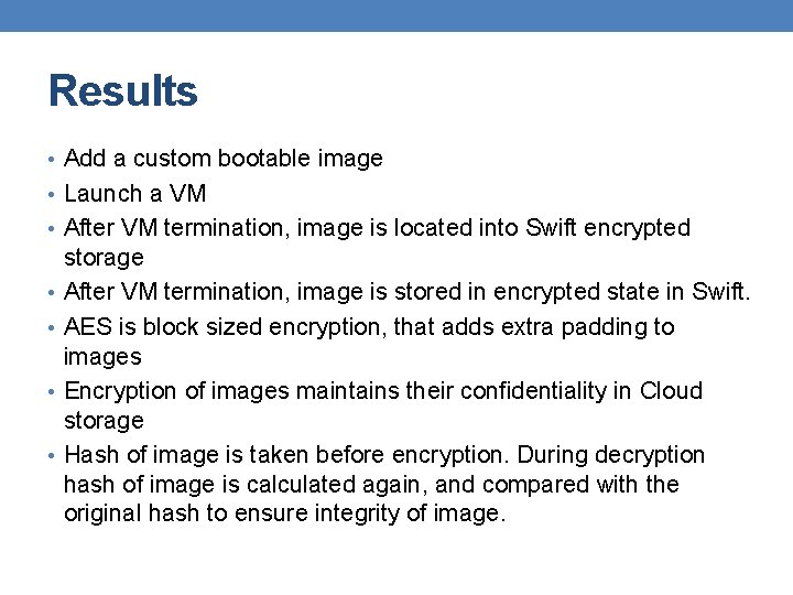 Results • Add a custom bootable image • Launch a VM • After VM