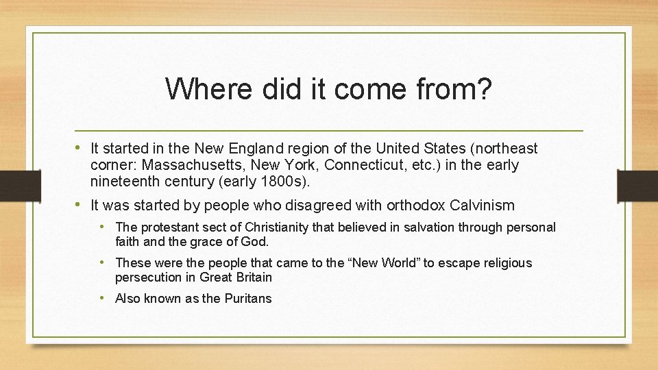 Where did it come from? • It started in the New England region of