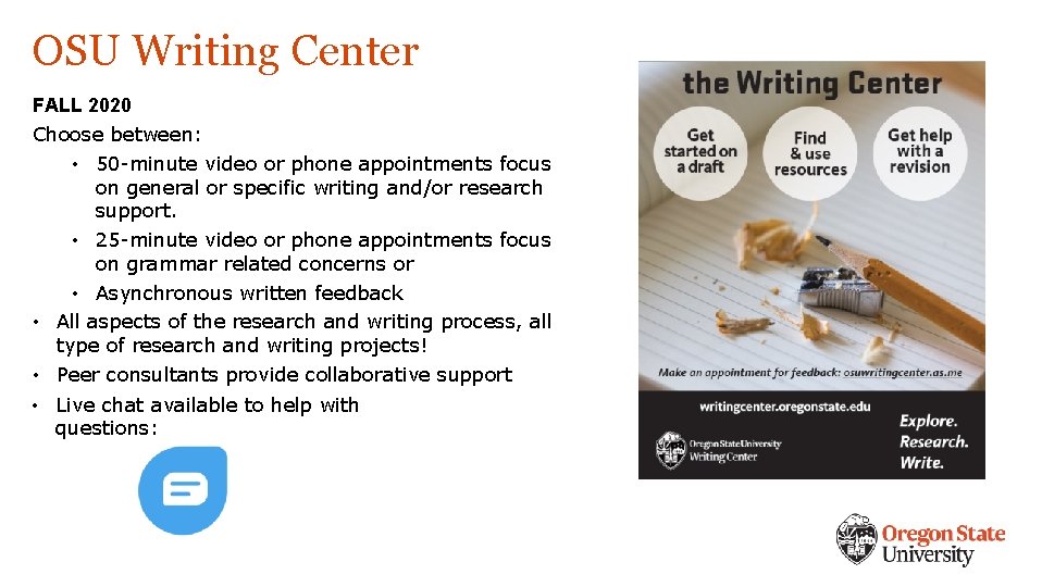 OSU Writing Center FALL 2020 Choose between: • 50 -minute video or phone appointments