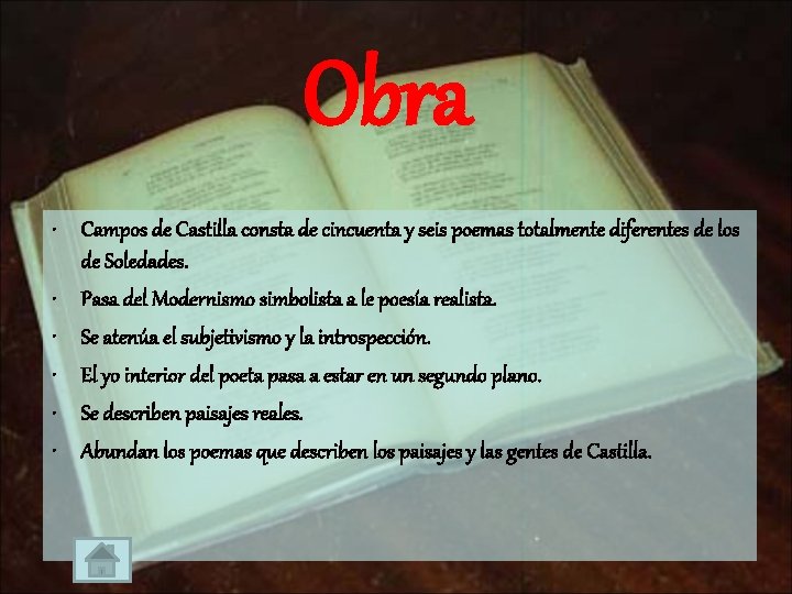 Obra • Campos de Castilla consta de cincuenta y seis poemas totalmente diferentes de