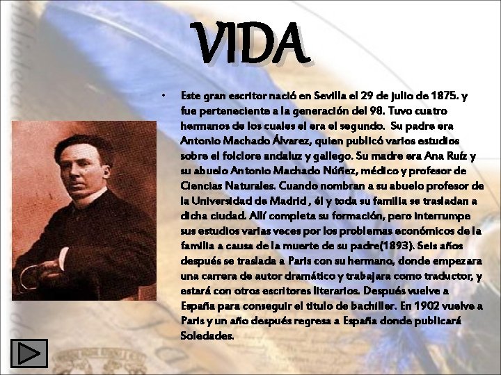 VIDA • Este gran escritor nació en Sevilla el 29 de julio de 1875.