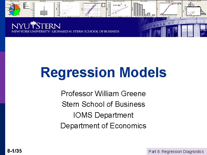 Regression Models Professor William Greene Stern School of Business IOMS Department of Economics 8