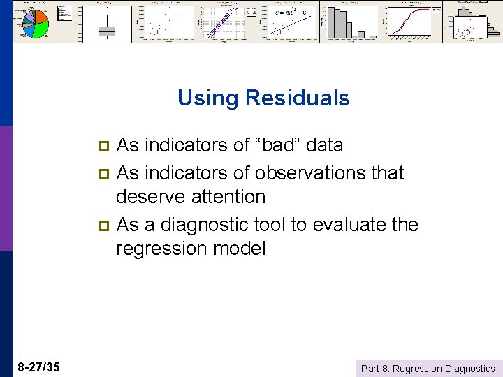 Using Residuals As indicators of “bad” data p As indicators of observations that deserve