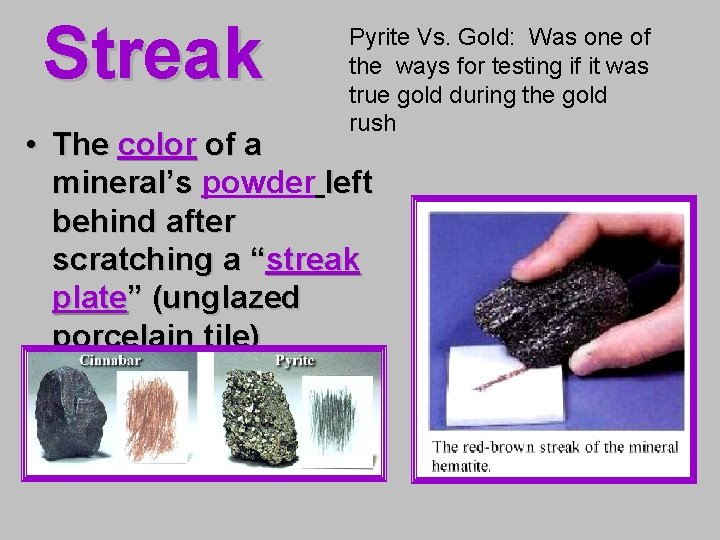 Streak Pyrite Vs. Gold: Was one of the ways for testing if it was Streak Pyrite Vs. Gold: Was one of the ways for testing if it was