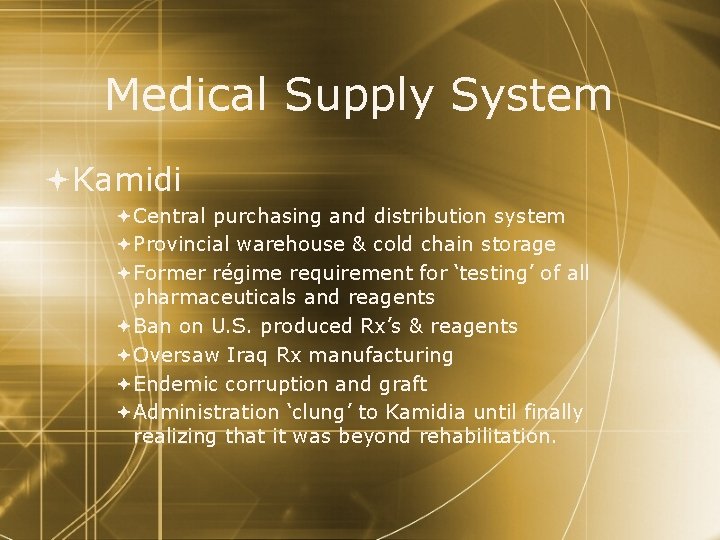 Medical Supply System Kamidi Central purchasing and distribution system Provincial warehouse & cold chain