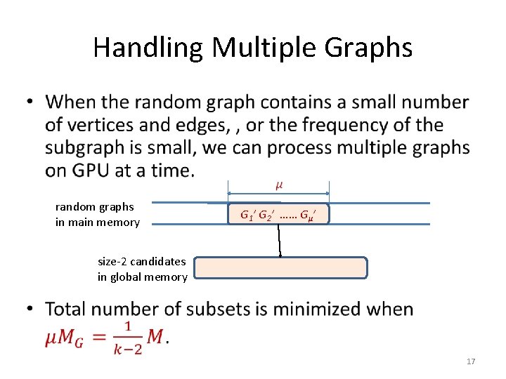 Handling Multiple Graphs • random graphs in main memory G 1’ G 2’ ……