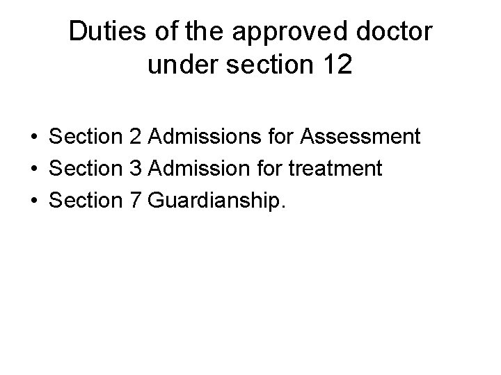 Duties of the approved doctor under section 12 • Section 2 Admissions for Assessment