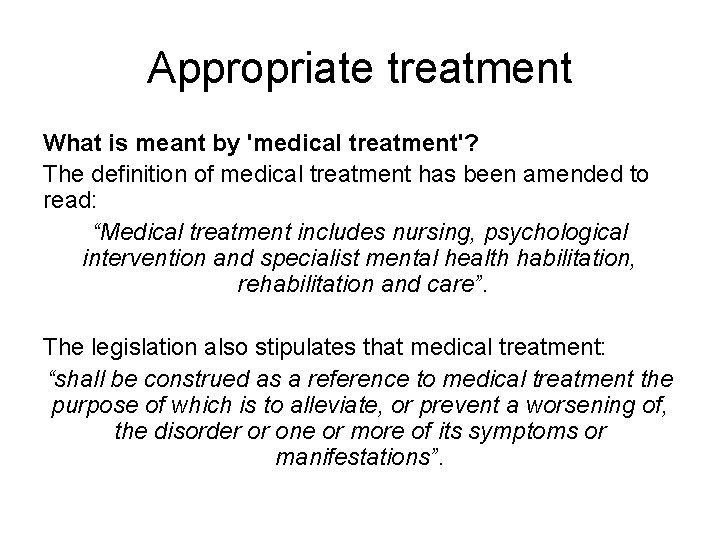 Appropriate treatment What is meant by 'medical treatment'? The definition of medical treatment has