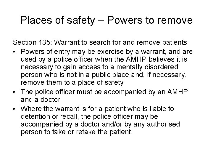 Places of safety – Powers to remove Section 135: Warrant to search for and