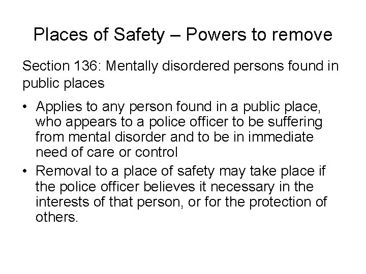 Places of Safety – Powers to remove Section 136: Mentally disordered persons found in